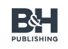 B&amp;H Publishing Group